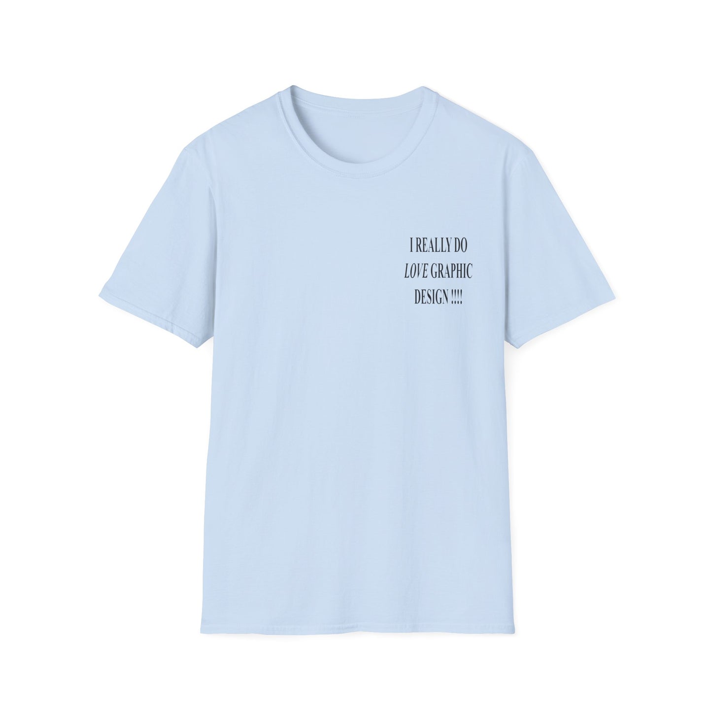 love graphic design t-shirt